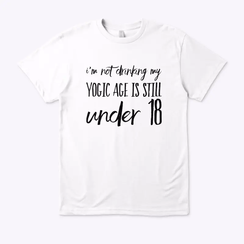 I'm Not Drinking - Yogic Age under 18