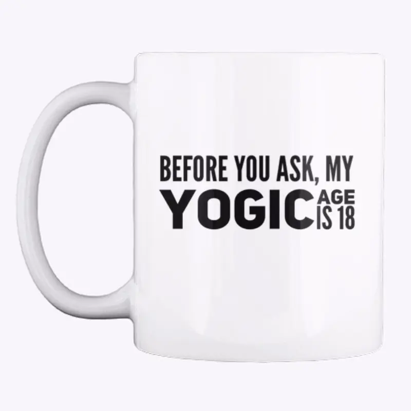 yoga - yogic age is 18