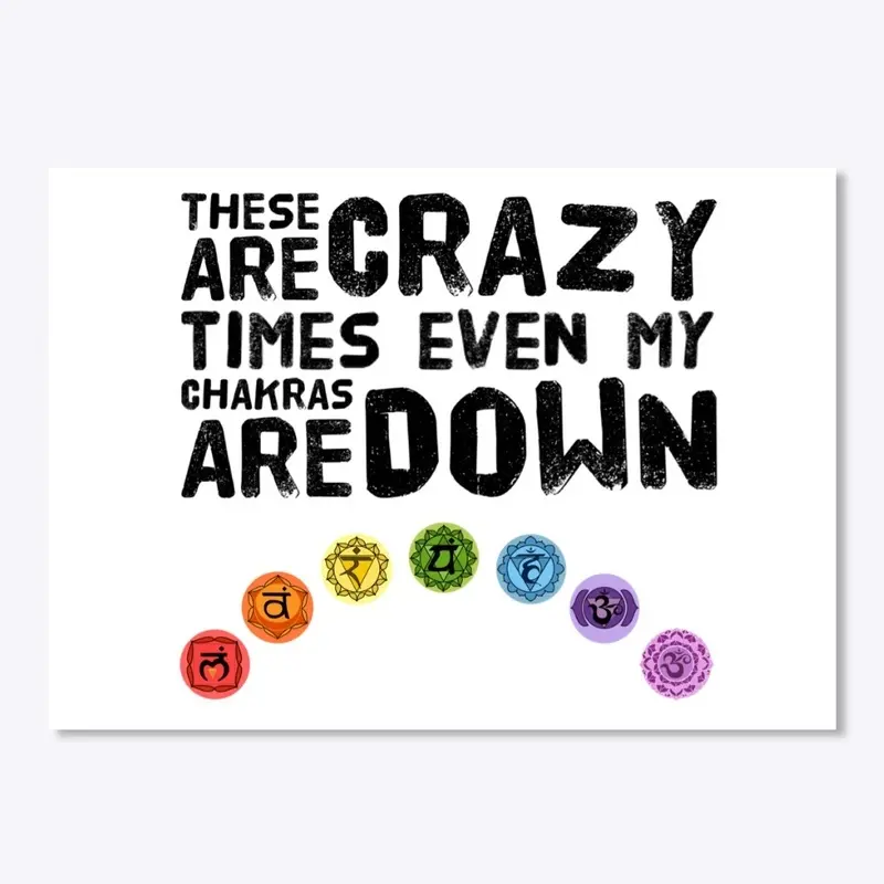 yoga - crazy times chakra down